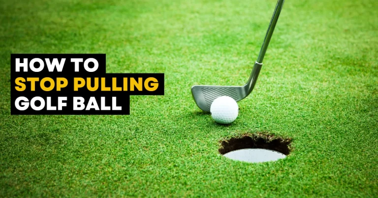How to stop pulling a golf ball – 4 tips