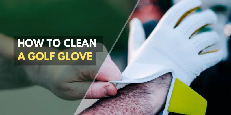 How to Clean a Golf Glove: A Comprehensive Guide