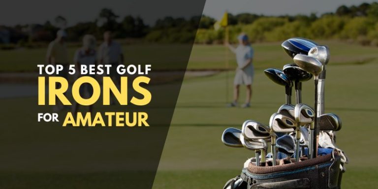 Top 5 Best golf irons for amateur