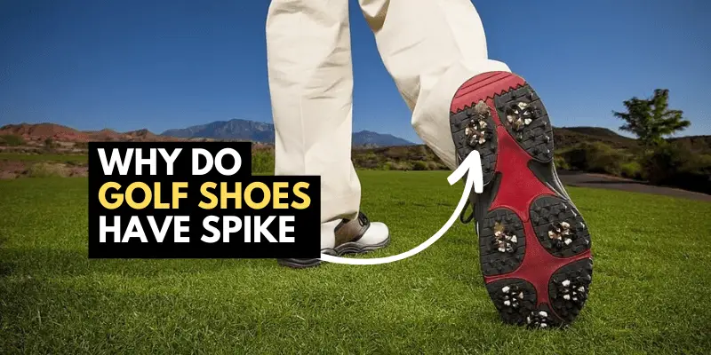 why do golf shoes have spike
