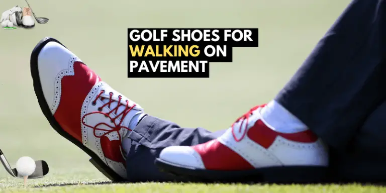 Can Golf Shoes Be Used For Walking On Pavement