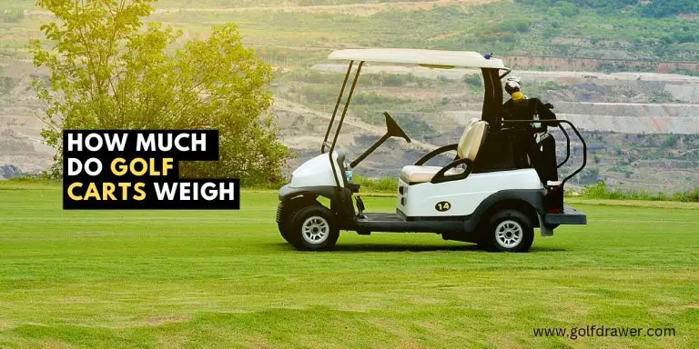 How Much Do Golf Carts Weigh: Comprehensive Guide