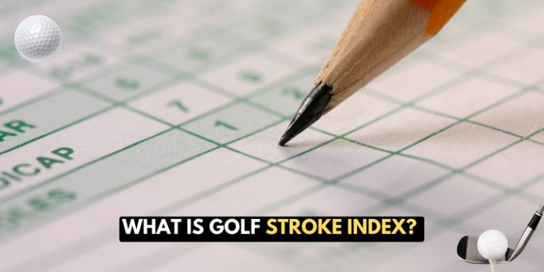 What is Golf Stroke Index? Measure Golfing Performance