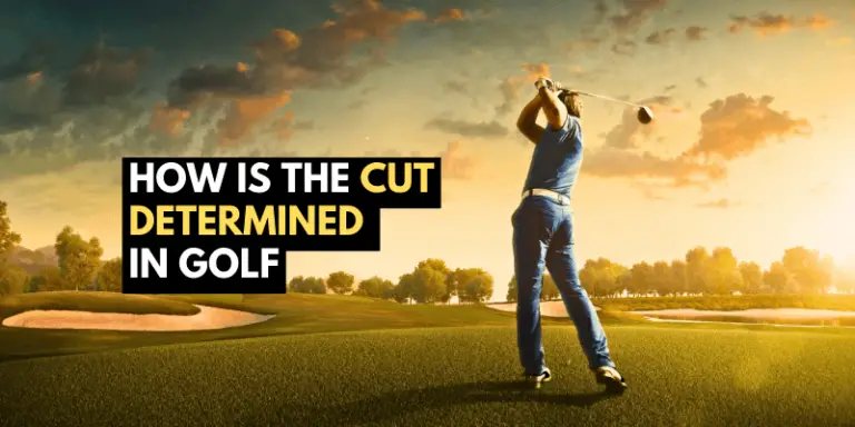 How Is The Cut Determined In Golf: Detailed Explanation