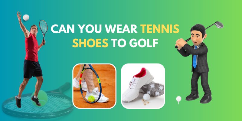 Can you wear tennis shoes to golf