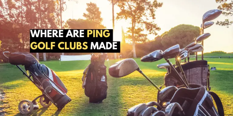 Exploring the Origins: Where are Ping Golf Clubs Made?