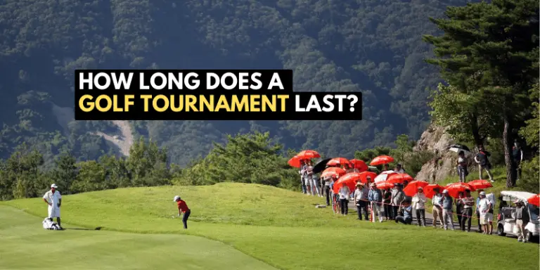 How Long Does a Golf Tournament Last?