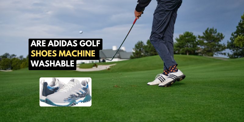 Are Adidas Golf Shoes Machine Washable