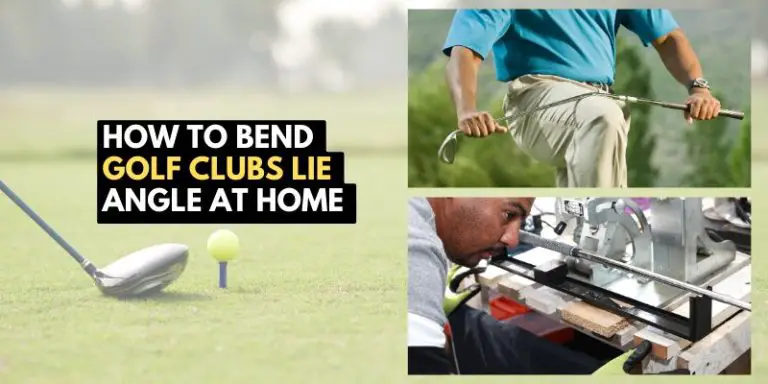 How to Bend Golf Clubs Lie Angle at Home?