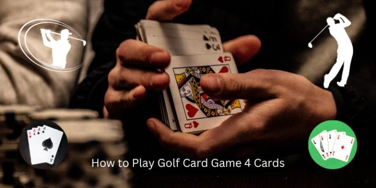 How to Play Golf Card Game 4 Cards? 