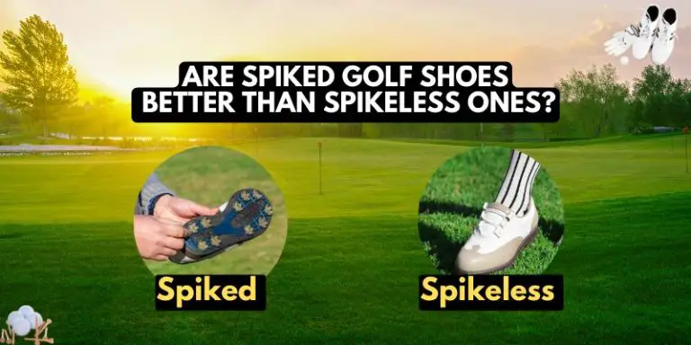 Are spiked golf shoes better than spikeless ones?
