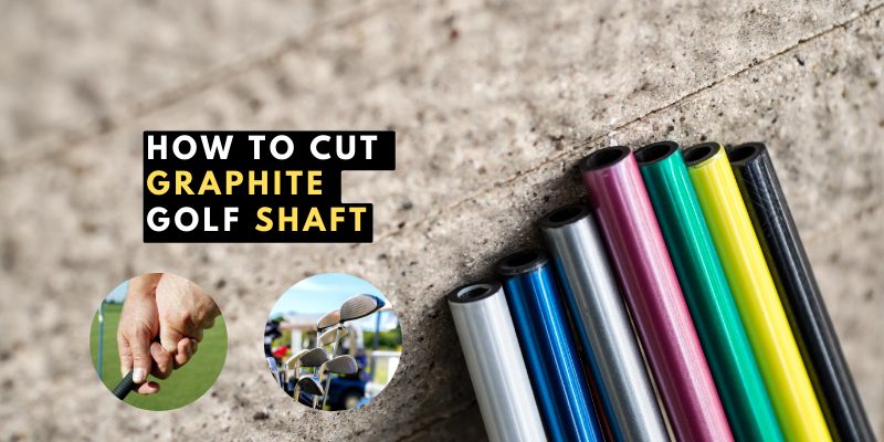 how to cut graphite golf shaft