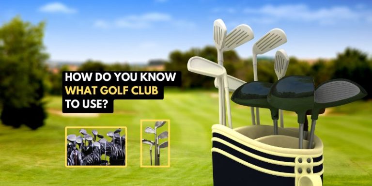 How Do You Know What Golf Club To Use: DECODING 