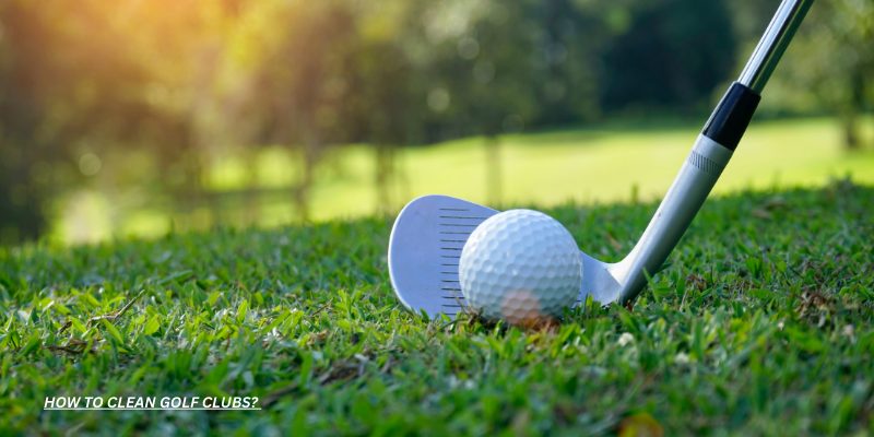 How to clean golf clubs