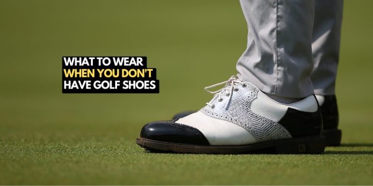 What to Wear When You Don’t Have Golf Shoes