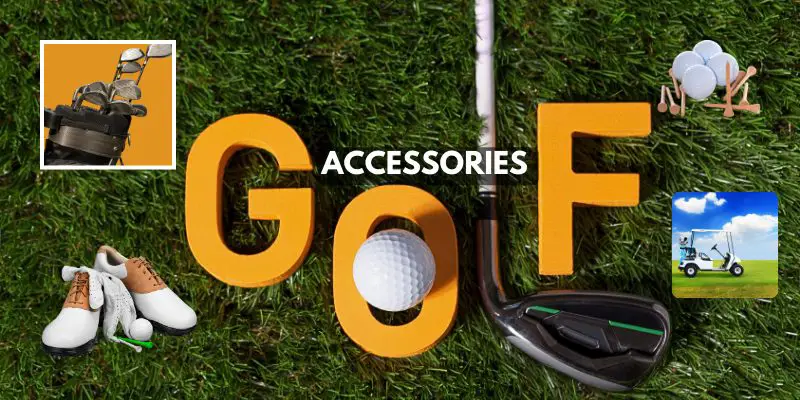 What golf accessories do you need