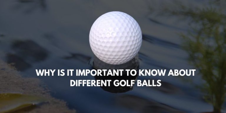 Why Is It Important to Know About Different Golf Balls