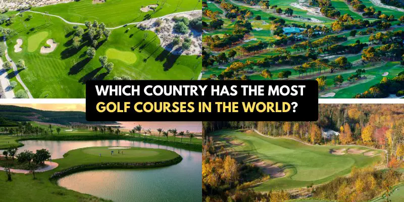 Which Country Has The Most Golf Courses In The World ?